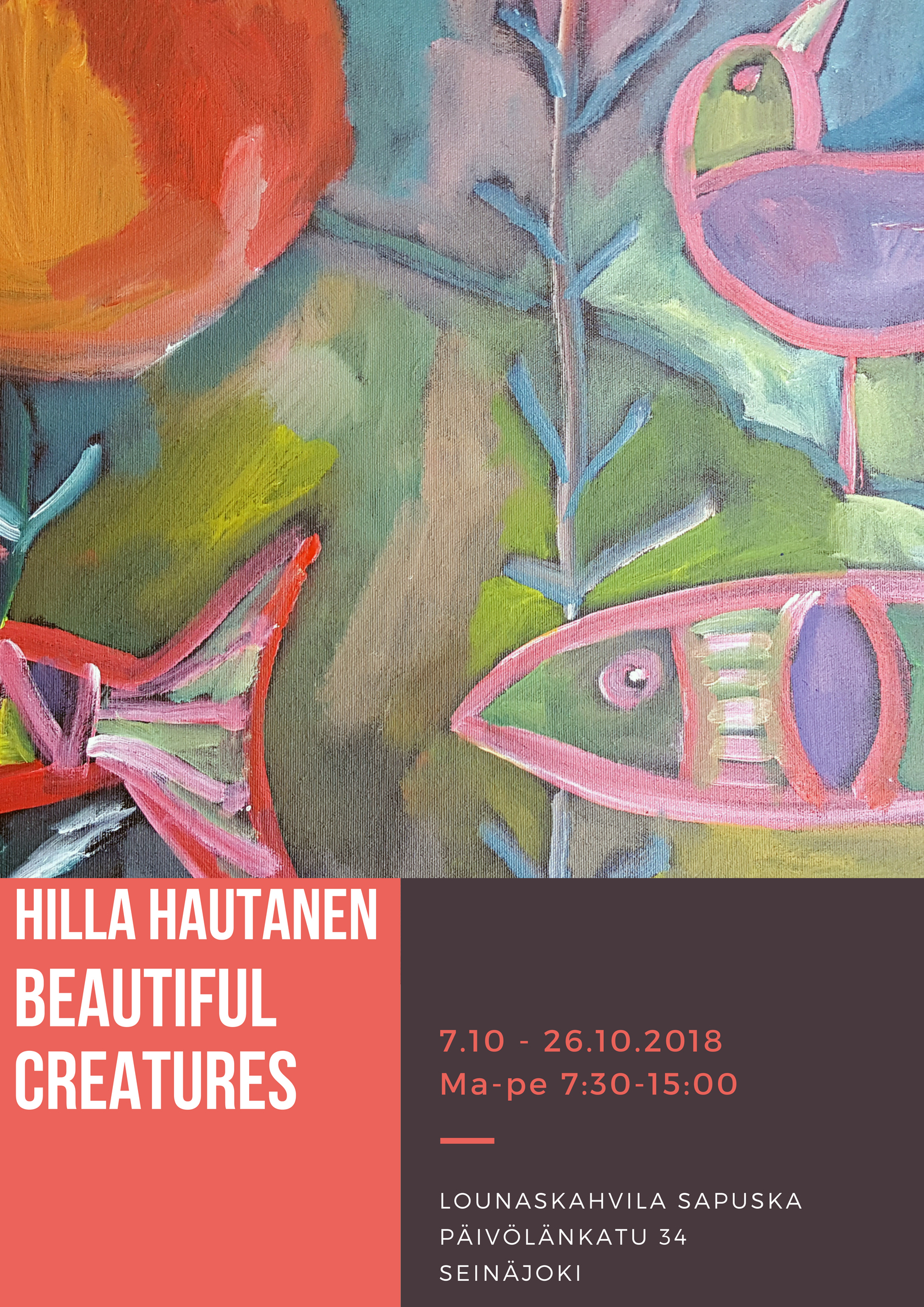 You are currently viewing Hilla Hautasen ”Beautiful Creatures” taidenäyttely Sapuskassa 7.10 – 26.10.2018